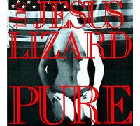 The Jesus Lizard – Pure – Vinyle – Édition Deluxe remasterisée (Réédition)