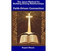 The Jesus Method For Building Strong Relationships: Faith-Driven Connection