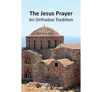 The Jesus Prayer: An Orthodox Tradition