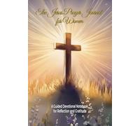 The Jesus Prayer Journal for Women: A Guided Devotional Notebook for Reflection and Gratitude
