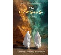 The Jesus Twins: And their Countless Incarnations
