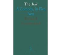 The Jew: A Comedy, in Five Acts
