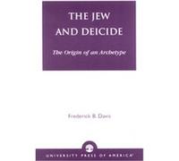 The Jew and Deicide Frederick Davis (Auteur)