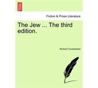 The Jew ... The third edition. - Richard Cumberland - Creative Media Partners LLC - Livre en Anglais Richard CumberlandRichard Cumberland (Auteur)