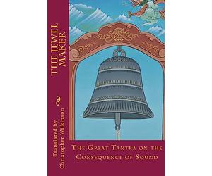 The Jewel Maker: The Great Tantra on the Consequence of Sound