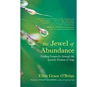 The Jewel of Abundance: Finding Prosperity Through the Ancient Wisdom of Yoga