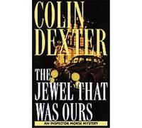 The Jewel That Was Ours Colin Dexter (Auteur)