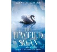 The Jeweled Swan: Book 1 In The Tangled Hearts Series