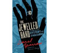 The Jewelled Hand and Other Tales of Mystery and the Macabre