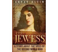 The Jewess: A Story About the Spies of the Second World War