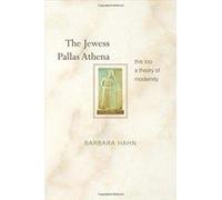 The Jewess Pallas Athena: This Too a Theory of Modernity - [Version Originale] Inconnu (Auteur)