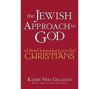 The Jewish Approach To God