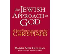 The Jewish Approach To God