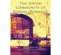 The Jewish Community Of Roman (Roman, Romania)
