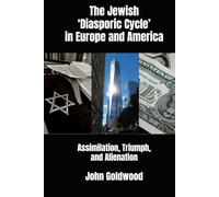 The Jewish ‘Diasporic Cycle’ in Europe and America: Assimilation, Triumph, and Alienation