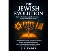 The Jewish Evolution: Explore the tragic, magical, and unique journey of the Jewish people. Learn timeless Jewish wisdom for personal, societal, and global development.