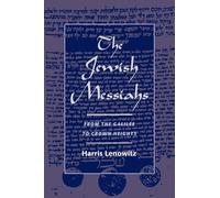 The Jewish Messiahs: From the Galilee to Crown Heights