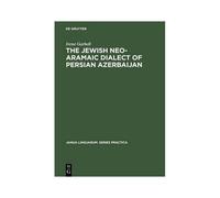 The Jewish Neo-Aramaic Dialect Of Persian Azerbaijan
