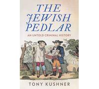 The Jewish Pedlar: An Untold Criminal History