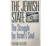 The Jewish State: The Struggle For Israel's Soul