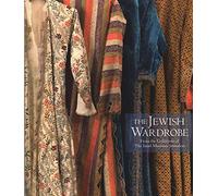 The Jewish Wardrobe: From the Collection of the Israel Museum, Jerusalem