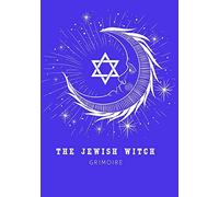 The Jewish Witch Grimoire: Book Of Shadows - Spell Book To Witchcraft Write Rituals Spellcasting and Ingredients. For Wiccans, Witches, Mages, Druids.