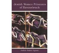 The Jewish Women Prisoners Of Ravensbrück