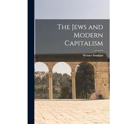 The Jews and Modern Capitalism