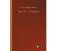 The Jews And Moors In Spain