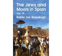 The Jews And Moors In Spain, Vol. 10 (Classic Reprint) Paperback