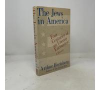 The Jews in America: Four Centuries of an Uneasy Encounter : A History