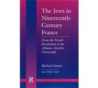 The Jews in NineteenthCentury France by Michael Graetz Michael Graetz (Auteur)