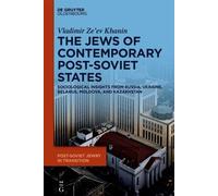 The Jews Of Contemporary Post-Soviet States: Sociological Insights From Russia, Ukraine, Belarus, Moldova, And Kazakhstan: 1 (Post-Soviet Jewry In Transition, 1)