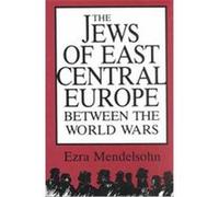 The Jews of East Central Europe Between the World Wars Ezra Mendelsohn (Auteur)