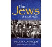 The Jews of South Wales Introduction by Paul O Leary , Edited by Ursula R Q Henriques (Auteur)