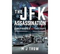 The JFK Assassination: Conspiracies and Coverups