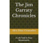 The Jim Garraty Chronicles: A Life Told in Four Movements