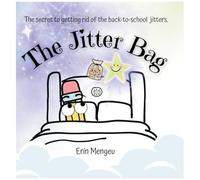 The Jitter Bag: The Secret To Getting Rid Of The Back To School Jitters