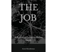 THE JOB: A Practical Guide to Police Work