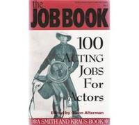 The Job Book: 100 Acting Jobs For Actors