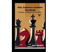the Jobava London System: Complete 1.d4 Repertoire for White