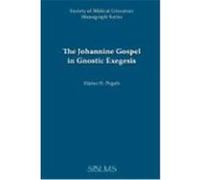 The Johannine Gospel in Gnostic Exegesis Pagels, Elaine (Auteur)