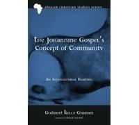 The Johannine Gospel's Concept Of Community: An Intercultural Reading (African Christian Studies)