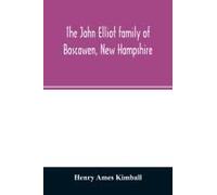 The John Elliot Family Of Boscawen, New Hampshire