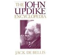 The John Updike Encyclopedia Jack De Bellis (Auteur)