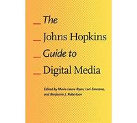 The Johns Hopkins Guide To Digital Media