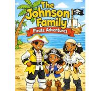 The Johnson Family: Pirate Adventures: A Fun Pirate Coloring Book for Kids