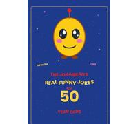 The Jokaibean's Real Funny Jokes for 50 Year Olds: Hand-Picked Jokes, Riddles & Fun Facts