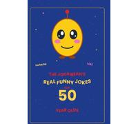 The Jokaibean's Real Funny Jokes for 50 Year Olds: Hand-Picked Jokes, Riddles & Fun Facts