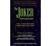 The Joker Psychology: Evil Clowns and the Women Who Love Them